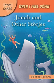 God Cares When I feel down (Jonah and Other Stories) by Debbie Duncan, 9781781283776