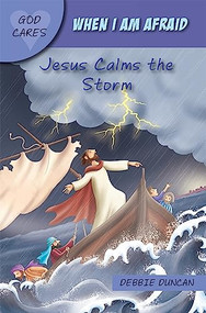 God Cares When I am afraid (Jesus Calms the Storm) by Debbie Duncan, Anita Belli, 9781781283745