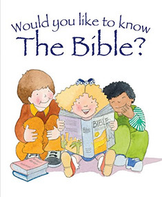 Would you like to know The Bible? by Tim Dowley, Eira Reeves, 9781781281048