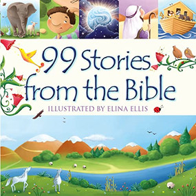 99 Stories from the Bible by Juliet David, Elina Ellis, 9781781283875