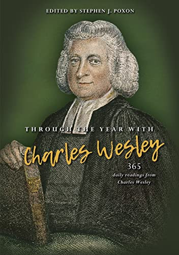 Through the Year with Charles Wesley (365 daily readings from Charles Wesley) by Stephen Poxon, 9780857219282