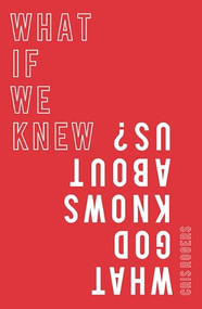 What if We Knew What God Knows About Us by Cris Rogers, 9780857219039