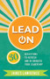 Lead On (30 reflections to refresh and re-energize your leadership) by James Lawrence, 9780857218643