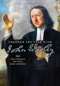 Through the Year with John Wesley (365 daily readings from John Wesley) by Stephen Poxon, 9780857218889