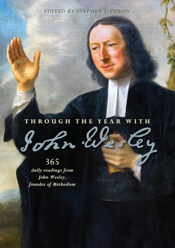 Through the Year with John Wesley (365 daily readings from John Wesley) by Stephen Poxon, 9780857218889