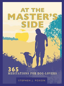 At the Master's Side (365 meditations for dog-lovers) - 9780857219077 by Stephen Poxon, 9780857219077