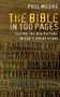 The Bible in 100 Pages (Seeing the big picture in God's great story) by Phil Moore, 9780857215512