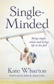 Single-Minded (Being single, whole and living life to the full) by Kate Wharton, 9780857214300