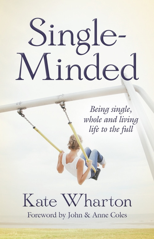 Single-Minded (Being single, whole and living life to the full) by Kate Wharton, 9780857214300