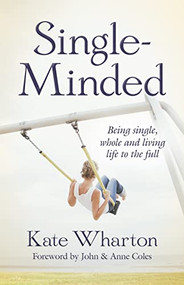 Single-Minded (Being single, whole and living life to the full) by Kate Wharton, 9780857214300