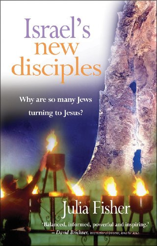 Israel's New Disciples (Why are so many Jews turning to Jesus?) by Julia Fisher, 9781854248626