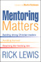 Mentoring Matters (Building Strong Christian leaders - Avoiding burnout - Reaching the finishing line) by Rick Lewis, 9781854248978