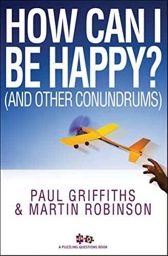 How Can I Be Happy? ((And other conundrums)) by Sarah Griffiths, Martin Robinson, 9781854249326