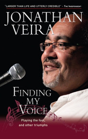 Finding My Voice (Playing the fool, and other triumphs!) by Jonathan Veira, 9780857211699