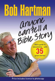 Anyone Can Tell a Bible Story by Bob Hartman, 9780857210074