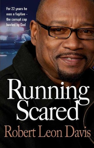 Running Scared (For 22 years he was a fugitive - the corrupt cop busted by God) by Robert Leon Davis, 9781854249937