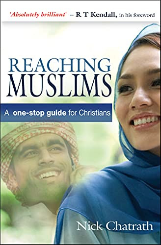 Reaching Muslims (A one-stop guide for Christians) by Nick Chatrath, 9780857210142