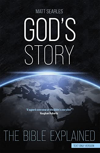 God's Story (Text Only Edition) (The Bible Explained) by Matt Searles, 9780745981116