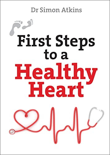 First Steps to a Healthy Heart by Simon Atkins, 9780745980386