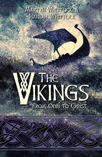 The Vikings (From Odin to Christ) by Martyn Whittock, Hannah Whittock, 9780745980188