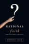 Rational Faith (A Philosopher's Defense of Christianity) by Stephen T Davis, 9780745980065