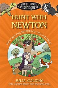 Hunt with Newton (What are the Secrets of the Universe?) by Julia Golding, Andrew Briggs, 9780745977539
