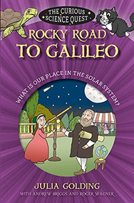 Rocky Road to Galileo (What is Our Place in the Solar System) by Julia Golding, Andrew Briggs, 9780745977522