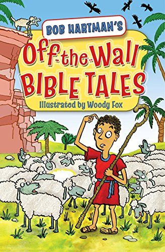 Off-the-Wall Bible Tales by Bob Hartman, Woody Fox, 9780745965567