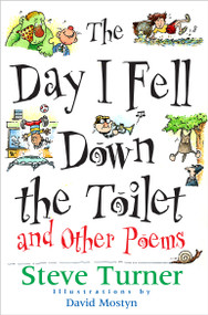 The Day I Fell Down the Toilet and Other Poems by Steve Turner, David Mostyn, 9780745936406