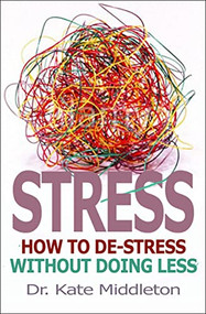 Stress (How to de-stress without doing less) by Kate Middleton, 9780745953731