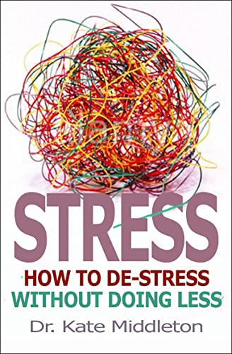 Stress (How to de-stress without doing less) by Kate Middleton, 9780745953731