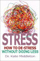 Stress (How to de-stress without doing less) by Kate Middleton, 9780745953731