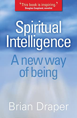 Spiritual Intelligence (A new way of being) by Brian Draper, 9780745953212