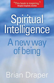 Spiritual Intelligence (A new way of being) by Brian Draper, 9780745953212