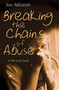 Breaking the Chains of Abuse (A Practical Guide) by Sue Atkinson, 9780745951355