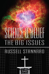 Science and Belief (The big issues) by Russell Stannard, 9780745955728