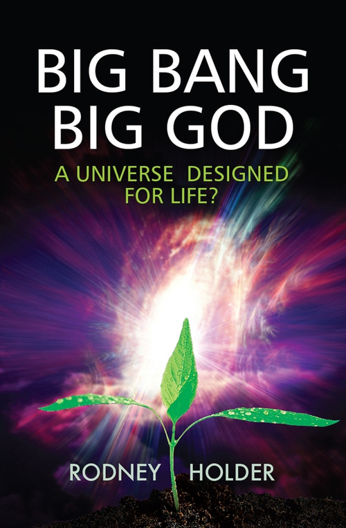 Big Bang Big God (A universe designed for life?) by Rodney Holder, 9780745956268