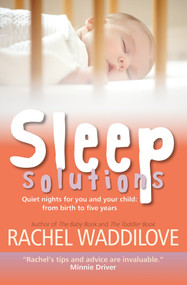 Sleep Solutions (Quiet nights for you and your child from birth to five years) by Rachel Waddilove, 9780745955735