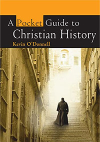 A Pocket Guide to Christian History by Kevin O'Donnell, 9780745952871
