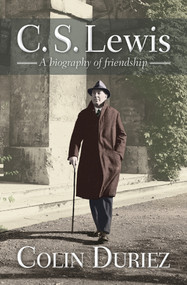 C S Lewis (A biography of friendship) by Colin Duriez, 9780745955872