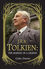 J. R. R. Tolkien (The Making of a Legend) by Colin Duriez, 9780745955148