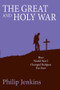 The Great and Holy War (How World War I changed religion for ever) by Philip Jenkins, 9780745956732