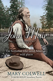 John Muir (The Scotsman who saved America's wild places) by Mary Colwell, Jonathan Porritt, 9780745956664