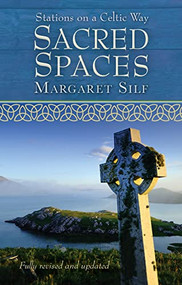 Sacred Spaces (Stations on a Celtic Way) by Margaret Silf, 9780745956510