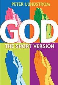 God: The Short Version by Peter Lundstrom, 9780745953120