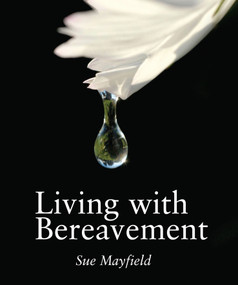 Living With Bereavement by Sue Mayfield, 9780745952956