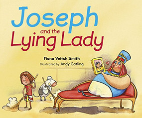 Joseph and the Lying Lady by Fiona Veitch Smith, Andy Catling, 9780281074709