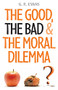The Good, the Bad and the Moral Dilemma by G. R. Evans, 9780745952680