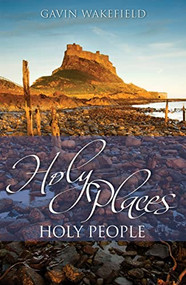 Holy Places, Holy People by Gavin Wakefield, 9780745953045