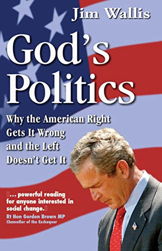 God's Politics (Why the American Right Gets It Wrong and the Left Doesn't Get It) by Jim Wallis, 9780745952246